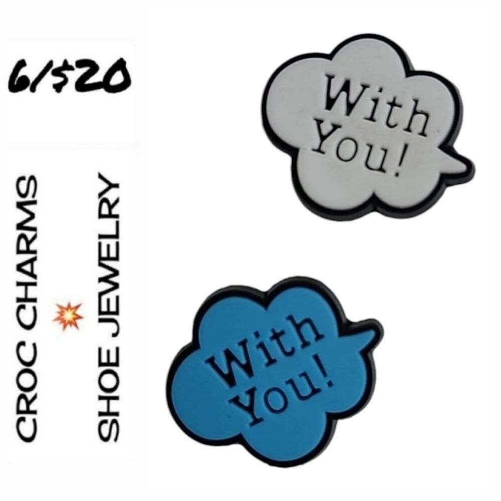 6/$20 Thought Bubbles With You Croc Charm Shoe Jewelry Cute Cartoon BFF Sisters